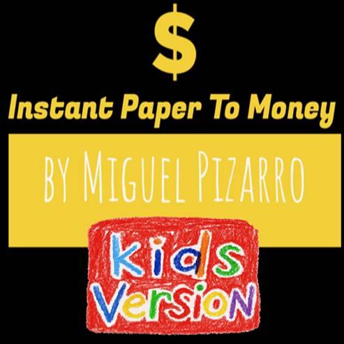 Instant Paper to Money Kid Version (Dollar) by Miguel Pizarro and Crazy Jokers